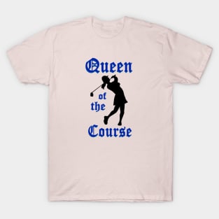 Queen of the Course T-Shirt